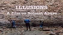Watch Illusions (A Film About Solvent Abuse)