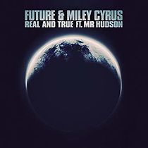 Watch Future, Miley Cyrus: Real and True Ft. Mr Hudson
