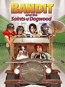 Watch Bandit and the Saints of Dogwood