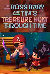 Watch The Boss Baby and Tim's Treasure Hunt Through Time