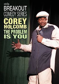 Watch Corey Holcomb: The Problem Is You