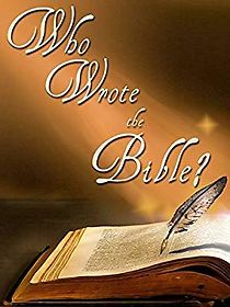 Watch Who Wrote the Bible?