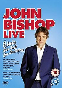 Watch John Bishop Live: The Elvis Has Left the Building Tour