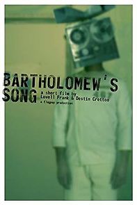 Watch Bartholomew's Song