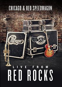 Watch Chicago & REO Speedwagon: Live at Red Rocks (TV Special 2015)