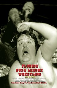 Watch Florida Bush League Wrestling: The Movie