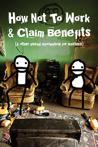 Watch How Not to Work & Claim Benefits: (and Other Useful Information for Wasters)