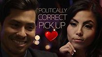 Watch Politically Correct Pick Up