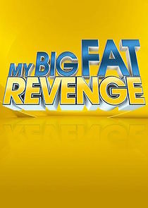 Watch My Big Fat Revenge