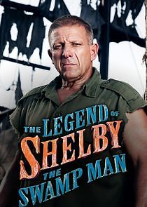 Watch The Legend of Shelby the Swamp Man