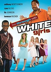 Watch I'm Through with White Girls (The Inevitable Undoing of Jay Brooks)