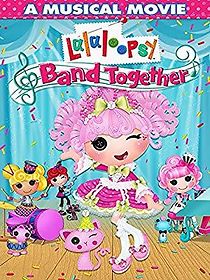 Watch Lalaloopsy: Band Together