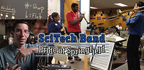 Watch SciTech Band: Pride of Springfield