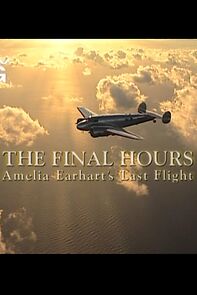 Watch The Final Hours: Amelia Earhart's Last Flight