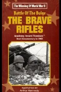 Watch The Battle of the Bulge... The Brave Rifles