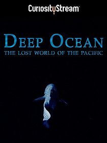 Watch Deep Ocean: The Lost World of the Pacific