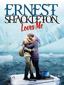 Watch Ernest Shackleton Loves Me