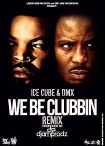 Watch Ice Cube Feat. DMX & DJ Clark Kent: We Be Clubbin' (Remix)