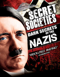 Watch Secret Societies: Dark Secrets of the Nazis