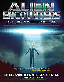 Watch Alien Encounters in America: UFOs and Extraterrestrial Visitations