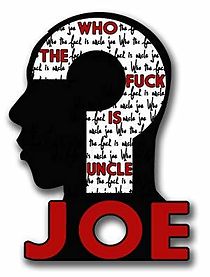 Watch Who the F*ck Is Uncle Joe?