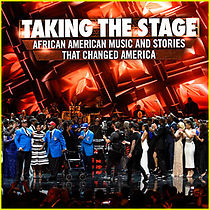 Watch Taking the Stage: African American Music and Stories That Changed America