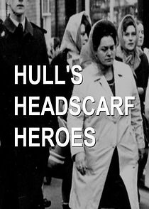 Watch Hull's Headscarf Heroes