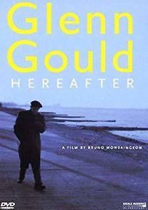 Watch Glenn Gould: Hereafter