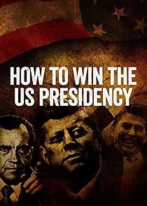 Watch How to Win the US Presidency