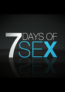 Watch 7 Days of Sex