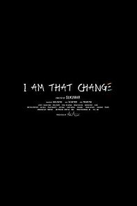 Watch I Am That Change