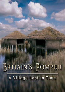Watch Britain's Pompeii: A Village Lost in Time