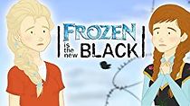 Watch Frozen Is the New Black