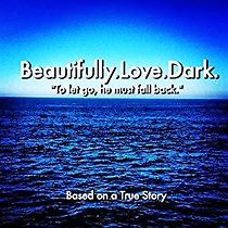 Watch Beautifully. Love. Dark.