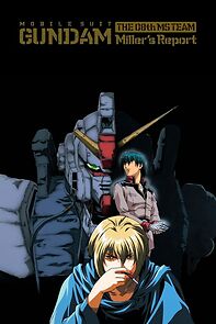 Watch Mobile Suit Gundam: The 08th MS Team - Miller's Report