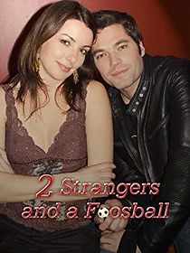 Watch 2 Strangers and a Foosball