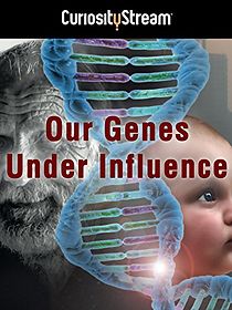Watch Our Genes Under Influence