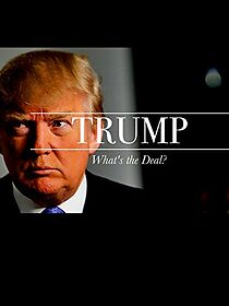Watch Trump: What's the Deal?
