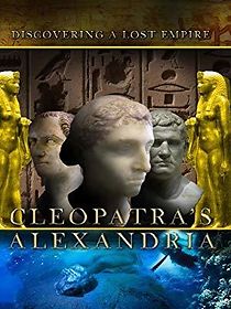 Watch Cleopatra's Alexandria: Discovering a Lost Empire