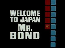 Watch Welcome to Japan, Mr. Bond