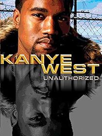 Watch Kanye West: Unauthorized