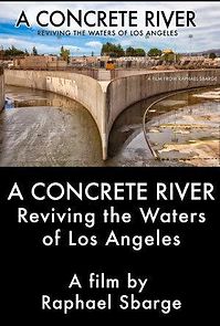 Watch A Concrete River: Reviving the Waters of Los Angeles