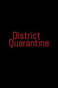 Watch District Quarantine