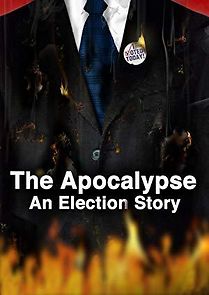 Watch The Apocalypse: An Election Story