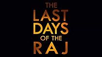 Watch The Last Days of the Raj