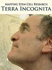 Watch Terra Incognita: The Perils and Promise of Stem Cell Research