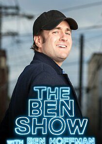 Watch The Ben Show with Ben Hoffman