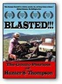Watch Blasted!!! The Gonzo Patriots of Hunter S. Thompson
