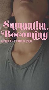 Watch Samantha Becoming