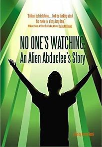 Watch No One's Watching: An Alien Abductee's Story
